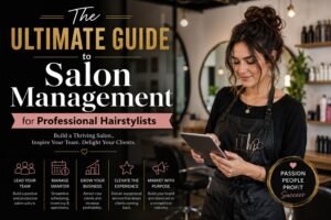 The Ultimate Guide to Salon Management for Professional Hairstylists